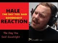 FIRST REACTION to HALE - THE DAY YOU SAID GOODNIGHT