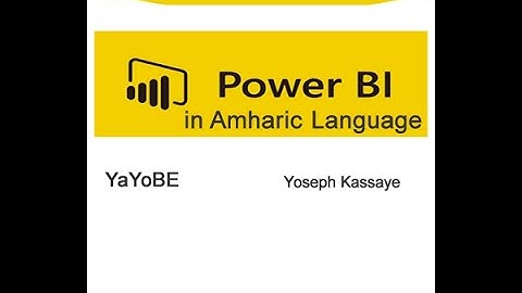 Part 2 Power BI in Amharic Language: Introduction