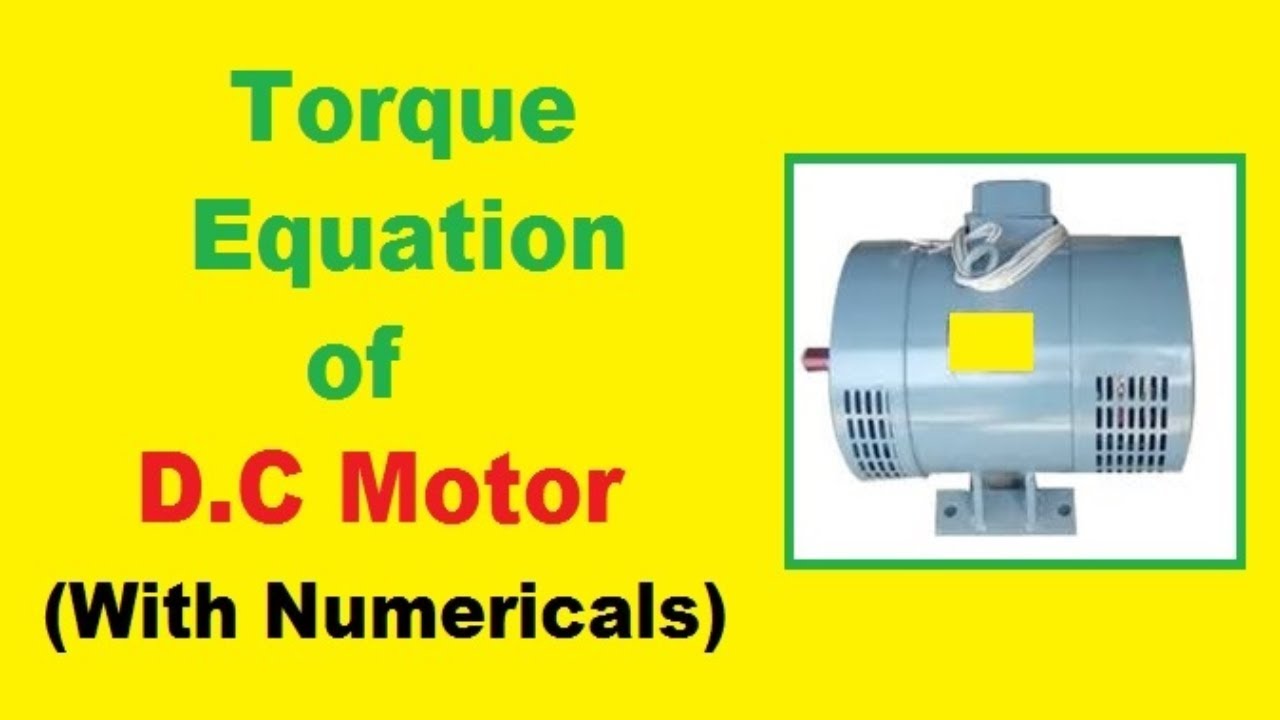 Torque Equation of D C Motor with Numericals YouTube