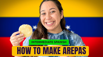 Learn Spanish While Cooking Arepas - Intermediate Comprehensible Input
