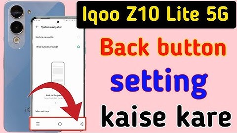 Iqoo z10 lite 5g back button setting | iQOO z10 lite 5g me back button kaise lagaye setting