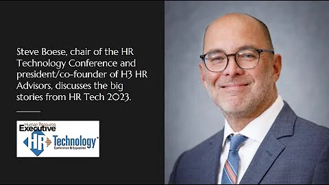 HR Tech conference chair talks about HR Tech 2023's biggest stories