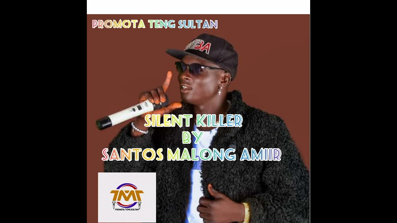 Silent killer by Santos malong Amiir south Sudan music