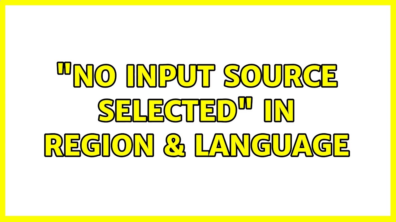 logic no input source selected logic no input source selected