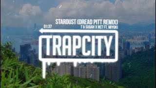 T & Sugah x NCT ft. Miyoki - Stardust (Dread Pitt Remix)