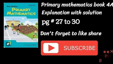 Primary mathematics book 4A chapter 2 pg#27 to 30