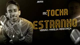 MC TOCHA - ESTRANHO - BATIDÃO ROMÂNTICO chords