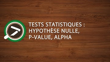 #20 Tests statistiques : Hypothèse nulle, p-value, alpha dans Excel avec XLSTAT