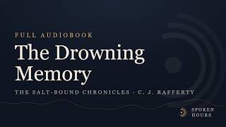 The Drowning Memory — Full Audiobook | The Salt-Bound Chronicles Book 1 | C. J. Rafferty screenshot 3