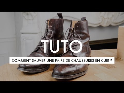 COMMENT SAUVER UNE PAIRE DE CHAUSSURES EN CUIR ?