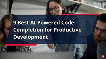 Best AI Powered Code Completion for Productive Development