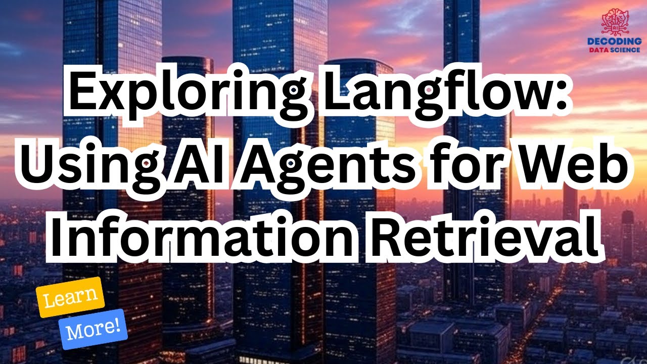 Exploring Langflow 🔍 Build AI Agents for Web Info Retrieval Without ...
