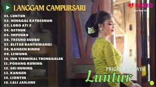 PRIGEL PANGAYU - LUNTUR | KOMPILASI LAGU LANGGAM CAMPURSARI TERBARU 2023