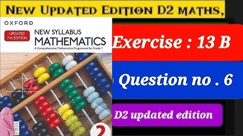 Exercise 13b Question 6 , D2 updated Edition  Oxford New Syllabus Mathematics | ex 13b q6, d2 book