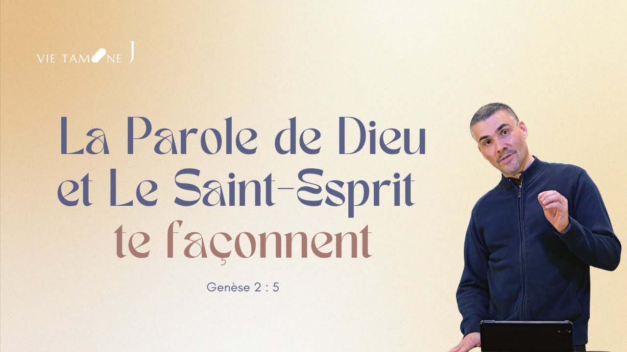 Vie Tamine J - La parole de Dieu et Le Saint-Esprit te façonnent - YouTube