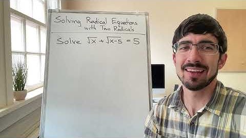 Solving Radical Equations with Two Radicals