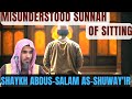 Are you really following the sunnah of sittingshaykh abdussalam asshuwayir