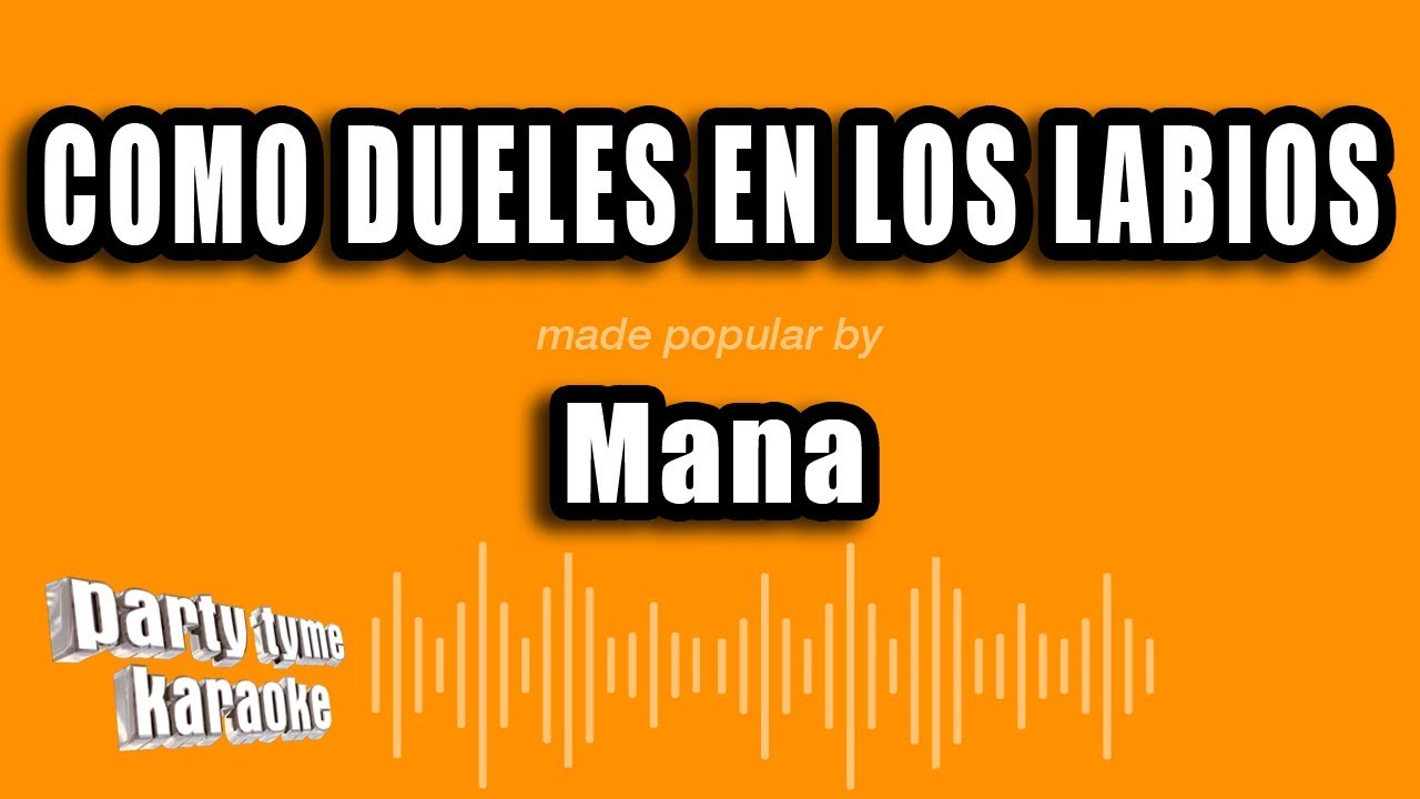 Mana - Como Dueles En Los Labios (Versión Karaoke)