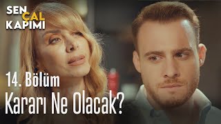 Serkanın Kararı Ne Olacak? - Sen Çal Kapımı 14. Bölüm