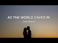 as the world caves in - Matt Maltese (lyrics + slowed)
