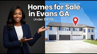 Homes for Sale in Evans GA Under $400k – What You Get in 2026