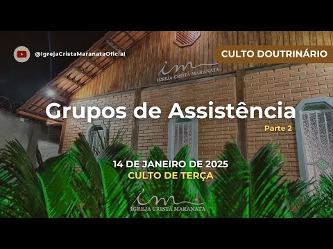 14/01/2025 - [CULTO 20H] - Igreja Cristã Maranata -  "Grupos de assistência" - Parte II - Terça