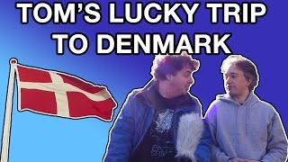 Toms Lucky Trip to Denmark