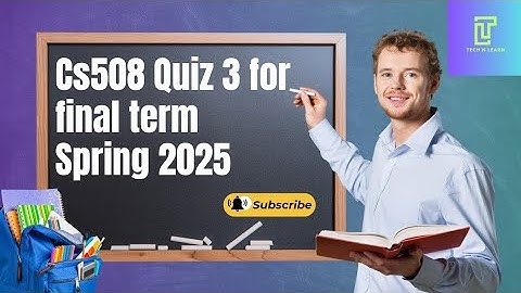 Cs508 Quiz 3 final term spring 2025|Cs508 final term preparation spring 2025 #technlearn #Cs508