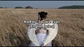 RalRal - Square Eyes (English lyrics)