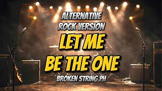 LET ME BE THE ONE – JIMMY BONDOC | ALTERNATIVE ROCK VERSION
