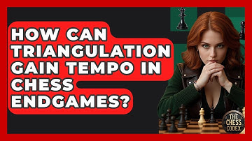 How Can Triangulation Gain Tempo In Chess Endgames? - The Chess Codex