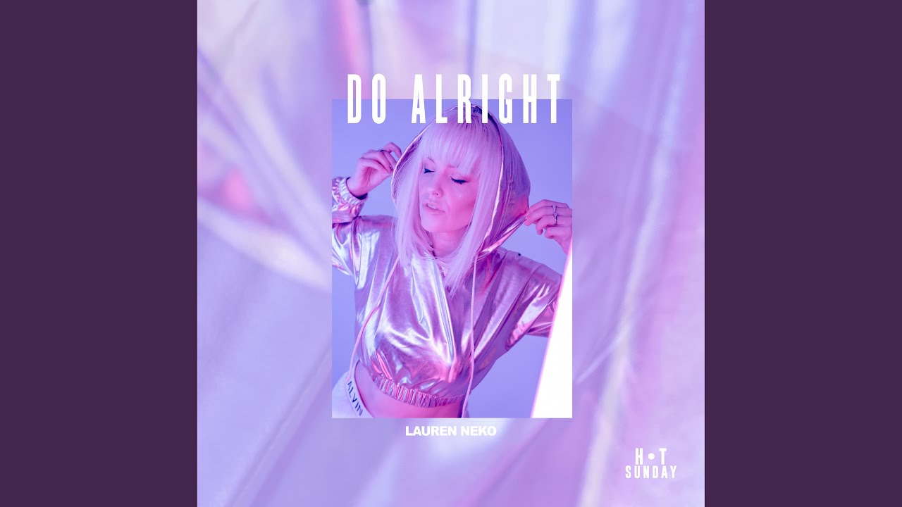 Do Alright auf YouTube ansehen Do Alright auf YouTube ansehen