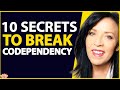 10 SECRETS For BREAKING The CODEPENDENCY SPELL (Codependent Commandments)| Lisa Romano