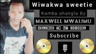 MAXWELL MWALIMU-WIWAKWA SWEETIE ( audio) Subscribe 🎧