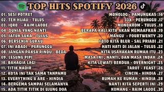 TOP HITS SPOTIFY 2026 🔥 LAGU INDONESIA TERPOPULER SAAT INI | FULL ALBUM TERBAIK 2026