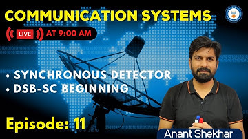 L11: Synchronous Detector and DSB-SC Beginning | Communication Systems | GATE/ESE 2022