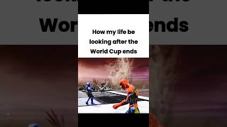 Life after the World Cup ends💔🙏