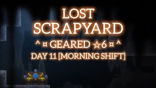 COREBOUND LOST SCRAPYARD GEARED ☆6 DAY 11 [MORNING SHIFT]