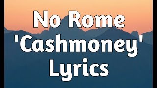 No Rome - Cash Money (Lyrics)🎵 chords