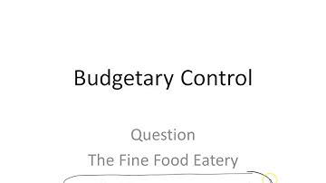 Budgetary Control and Variances - The Fine Food Eatery