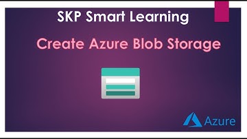 SKP Smart Learning - Create Azure Blob Storage and upload file manually