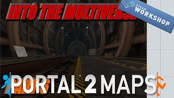 Portal 2 Workshop Maps: Walkthrough [No Commentary] #6 "Into The Multiverse Part 6"