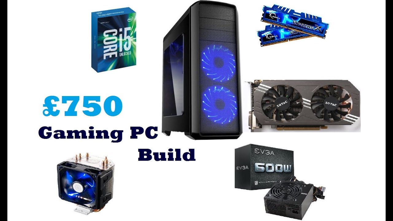 £750 Gaming PC Build 2016 - Build Idea - YouTube