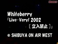 Whiteberry   20020113 94min  Live Very!2002