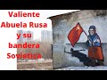 Abuela rusa (Babushka), su historia de la bandera soviética y mi opinión.