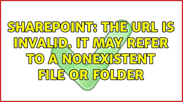 Sharepoint: The URL is invalid. It may refer to a nonexistent file or folder (6 Solutions!!)