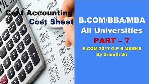 Cost Accounting - Cost Sheet in Kannada PART 7 - B.Com 2017 Question Paper 6 Marks