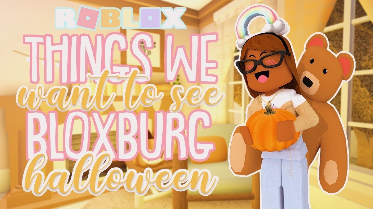 Things We Want To See In The Bloxburg Halloween Update Youtube Things We Want To See In The Bloxburg Halloween Update Youtube