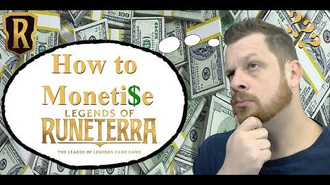 Monetizing Legends of Runeterra