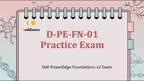 D-PE-FN-01 Practice Exam | Test Your Knowledge for Dell PowerEdge Foundations v2 Certification
